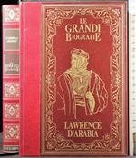 Le grandi biografie. Lawrence D'Arabia