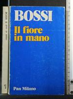 Il Fiore in Mano. Bossi. Pan Milano