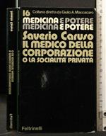 Il Medico Della Corporazione O La Socialità Privata