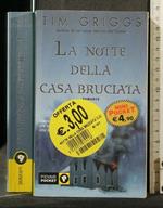 La Notte Della Casa Bruciata. Tim Griggs. Piemme