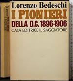 I pionieri della DC 1896-1906