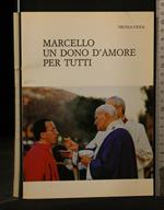Marcello Un Dono D'Amore per Tutti