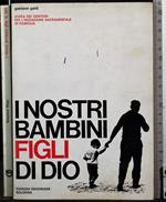 I nostri bambini figli di Dio