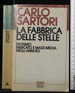 La Fabbrica Delle Stelle Mercato e Mass Media Negli Anni 80