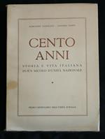 Cento Anni Storia e Vita Italiana in Un Secolo D'Unità Nazionale