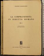 La Compravendita in Diritto Romano. Vol 1