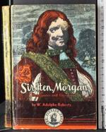 Sir Henry Morgan. Buccaneer and Governor