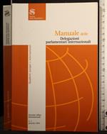 Manuale. Delegazioni parlamentari internazionali