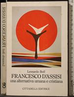 Francesco D'Assisi. Una Alternativa Umana e Cristiana