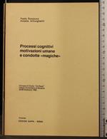 Processi Cognitivi Motivazioni Umane e Condotte