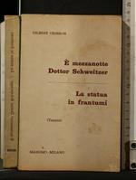 è Mezzanotte Dottor Schweitzer La Statua in Frantumi Teatro