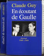 En Ecoutant De Gaulle