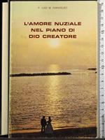 L' amore nuziale nel campo di Dio creatore