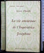 La vie amoureuse de l'imperatrice josephine