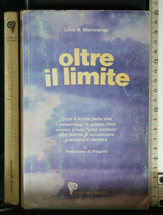 Oltre Il Limite - Oltre Il Limite di: Libia B. Martinengo - Libro Usato -  L'ariete - | Feltrinelli