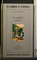 Il Cocktail Esotico. Luca Moncalvi. Mastrogiacomo