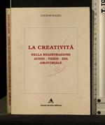 La Creatività Nella Registrazione Audio-Video-Dia Amatoriale