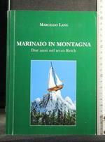 Marinaio in Montagna Due Anni Nel Terzo Reich