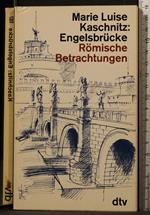 Engelsbrucke. Romische Betrachtungen