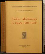 Politica Mediterranea De Espana 1704-1951