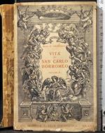 Vita di San Carlo Borromeo. Vol II