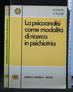 La Psicoanalisi Come Modalità di Ricerca in Psichiatria