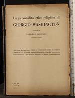 La personalità etico-religiosa di Giorgio Washington