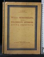 Sulla Sieroterapia Della Poliomelite Anteriore Acuta Infettiva