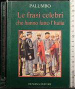 Le frasi celebri che hanno fatto l'Italia