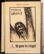 Torce umane. 90 giorni fra i drogati