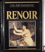 L' eta degli impressionisti. Renoir