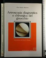 Artroscopia Disgnostica e Chirurgica Del Ginocchio