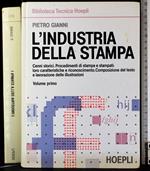 L' Industria della stampa. Vol 1