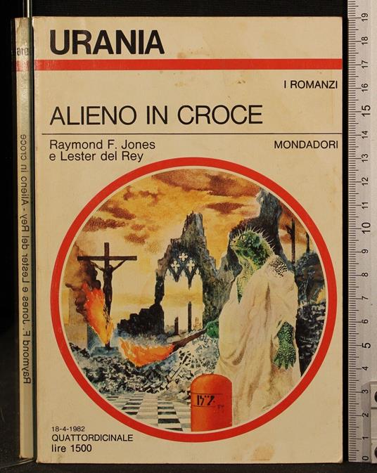 Alieno in croce - Alieno in croce di: Raymond Jones - Libro Usato -  Mondadori - | Feltrinelli