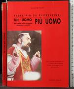 Padre Pio da Pietrelcina: Un Uomo Più