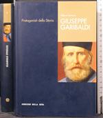 Protagonisti Della Storia. Giuseppe Garibaldi