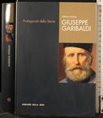 Protagonisti della storia. Giuseppe Garibaldi