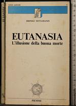 Eutanasia. L'Illusione Della Buona Morte