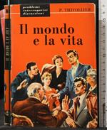 Il Mondo e La Vita. Volume