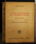 La Mucosa Gastro-Duodenale Negli Stati Normali e Patologici