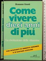 Come vivere dieci anni di più