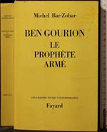 Ben Gourion. Le Prophéte Armé