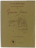 La Tela Della Vigna. Poesie Scritte E Disegnate Di Franco Asaro