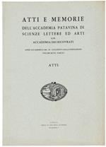 Atti E Memorie Dell'Accademia Patavina Di Scienze Lettere Ed Arti Gia' Accademia Dei Ricovrati. A.A. 1984-85, Volume Xcvii - Parte I: Atti