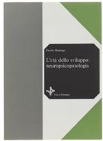 L' Eta' Dello Sviluppo: Neuropsicopatologia