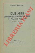 Due anni di amministrazione democristiana in Palazzo Vecchio. Scritti e discorsi