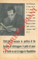 T. accusa la politica di De Gasperi di distruggere il patto di pace e di unità su cui si regge la Repubblica