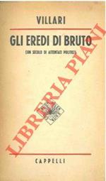 Gli eredi di Bruto. Un secolo di attentati politici