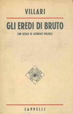 Gli eredi di Bruto. Un secolo di attentati politici