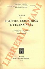 Corso di politica economica e finanziaria. Volume secondo